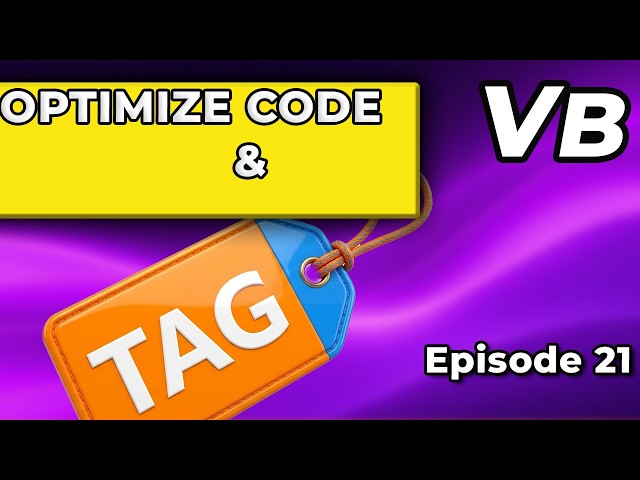 How to Optimize VB Code Using the "Tag" Property | Part 21