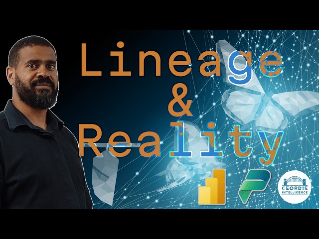 Power BI IT - WK11 - Lineage and Reality