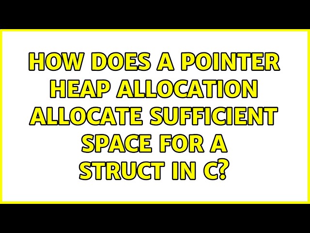 How does a pointer heap allocation allocate sufficient space for a struct in C?
