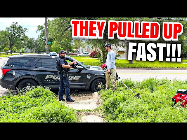 I was not expecting the POLICE to show up MID-JOB