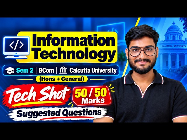Information Technology | IT | One Shot | 50/50 Marks | Sem 2 BCom (H+G) | Calcutta University
