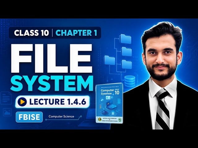 File System Explained | Class 10 Computer Science | Chapter 1 Lecture 1.4.6 | FBISE