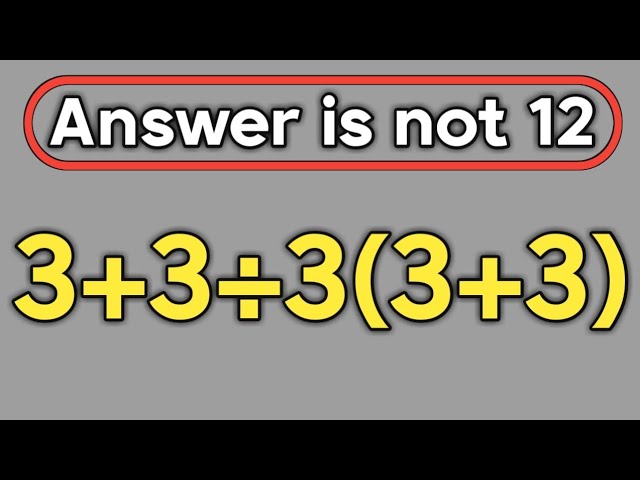 3+3÷3(3+3) = ❓ / Most people get this order of operations wrong / PEMDAS rules question 