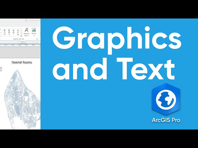 028 ArcGIS Pro Tutorial: Graphics and Text