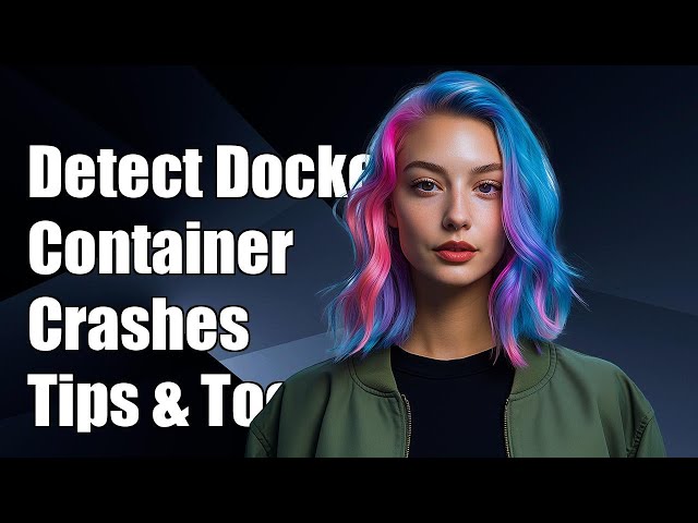 How to Detect Docker Container Crashes: Troubleshooting Tips and Tools
