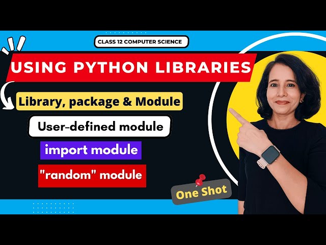 Using Python Libraries ONE SHOT | CBSE Class 12 Computer Science | Python random Module | HINDI
