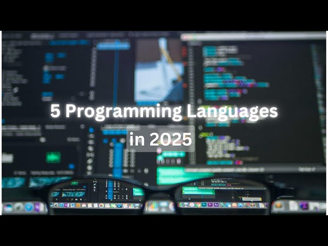 Top 5 Programming languages to learn in 2025