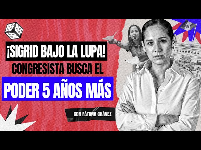 ¡SIGRID BAZÁN BUSCA SU CURUL EN 2026! 🔥 🗳️ | BEF 🗞️