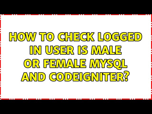 How to check logged in user is male or female mysql and codeigniter?
