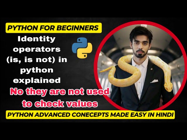 Identity operators in python-what are is not and is operator in python