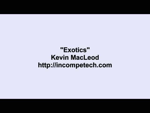 Kevin MacLeod ~ Exotics