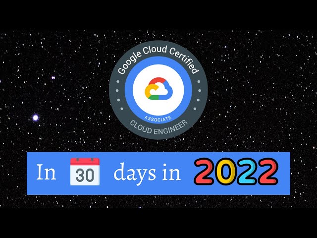 How I passed the Google Cloud Associate Cloud Engineer in 1 month 2022