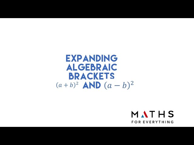 Expanding algebraic brackets  (a + b)² and (a − b)². Never get it wrong again.