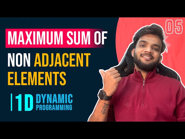 DP 5. Maximum Sum of Non-Adjacent Elements | House Robber | 1-D | DP on Subsequences