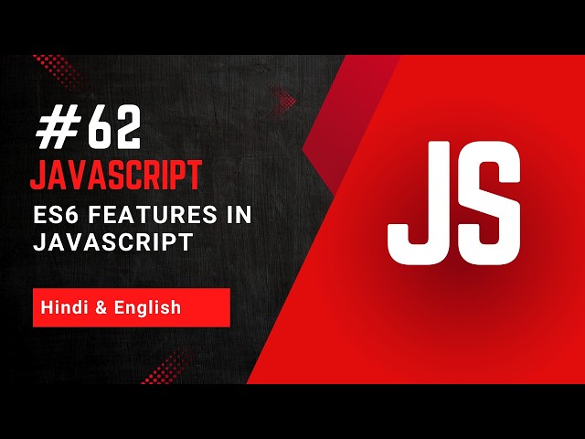 ES6 Features in JavaScript Explained  | Complete ES6 Overview