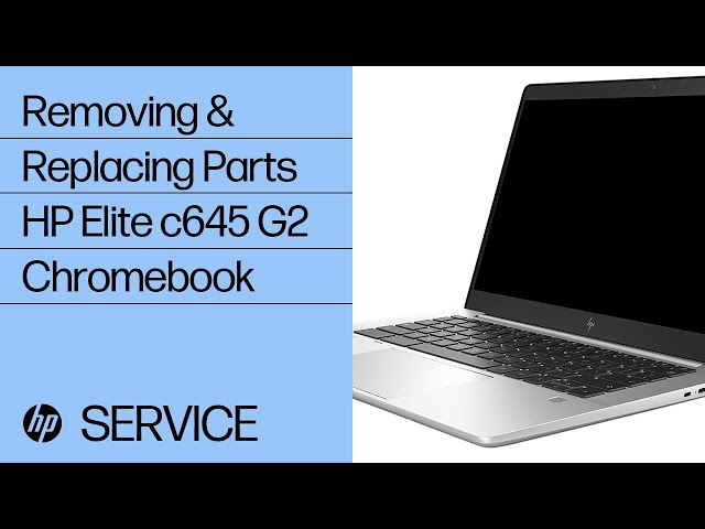 Removing & Replacing Parts | HP Elite c645 G2 Chromebook | HP Computer Service | HP Support