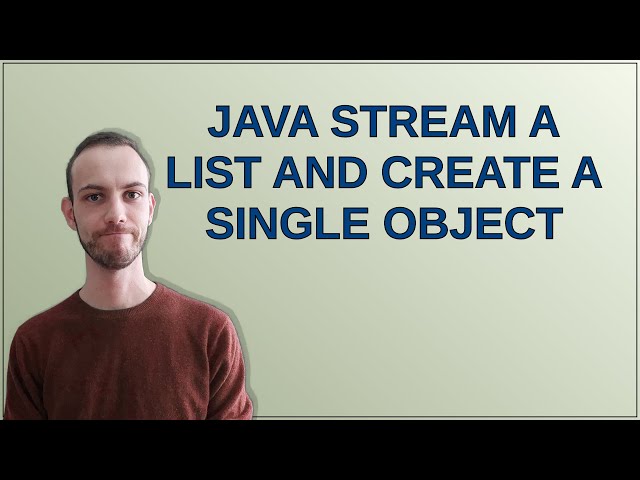 Java stream a list and create a single object