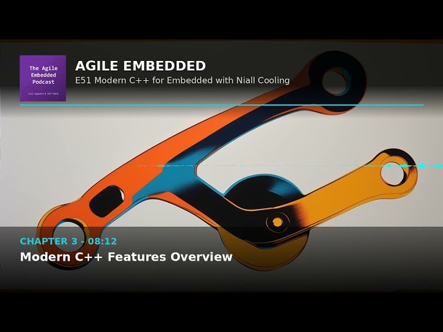 Agile Embedded Podcast E51: Modern C++ for Embedded with Niall Cooling