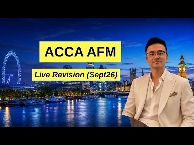 ACCA Advanced Financial Management AFM Sept26 Live Revision