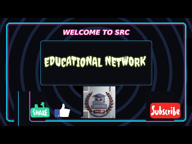 Welcome to SRC educational network (Introduction Video) 