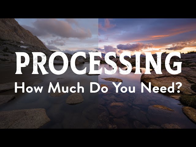How Much Post Processing Goes Into My Landscape Photos?