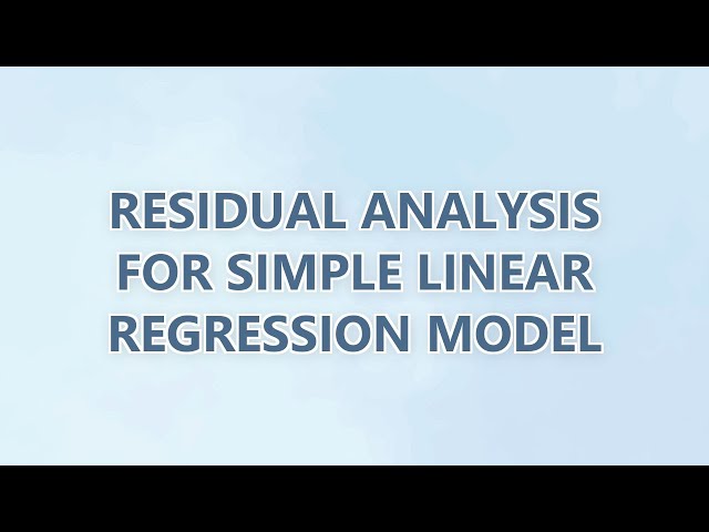Residual Analysis for simple linear regression model (2 SOLUTIONS!!)
