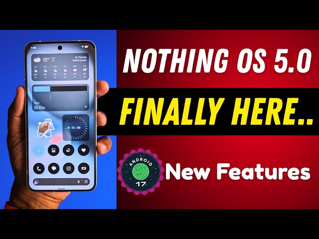 Nothing OS 5.0 Officially Launched | New Features & Changes ! 🚀
