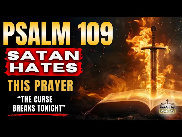 🔥 7 Times Psalm 109 — CANCEL Every Curse and Shut the Mouths of Your Enemies NOW