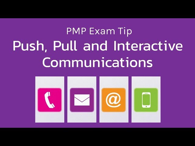 Push, Pull and Interactive Communications - PMP Exam Tips