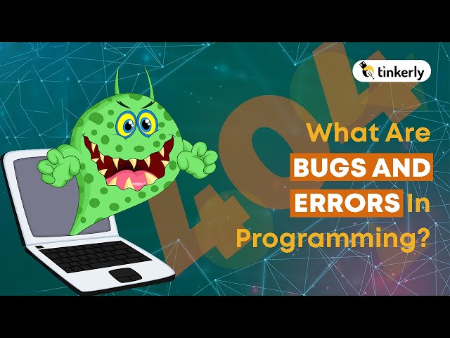What Are Errors & Bugs In Programming? | Coding For Kids - Tinkerly