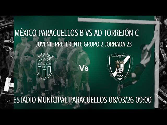 MÉXICO PARACUELLOS B VS AD TORREJÓN C - J23 - PREFERENTE JUVENIL G2