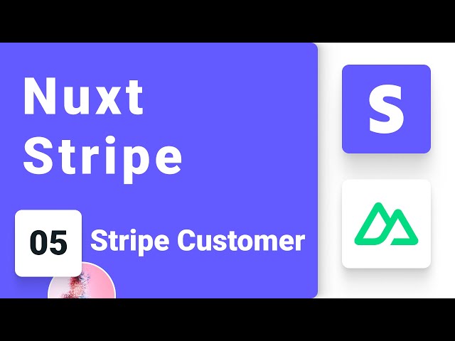 Nuxt and Stripe Tutorial #5 - Customer Creation