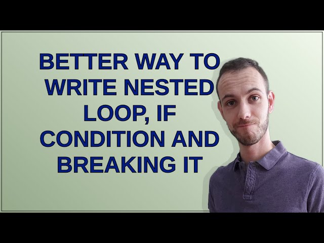 Codereview: Better way to write nested loop, if condition and breaking it