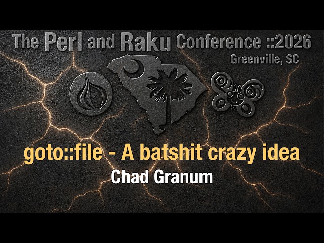 goto::file ~ A batshit crazy idea ~ Chad Granum ~ Lightning Talk ~ TPRC 2026
