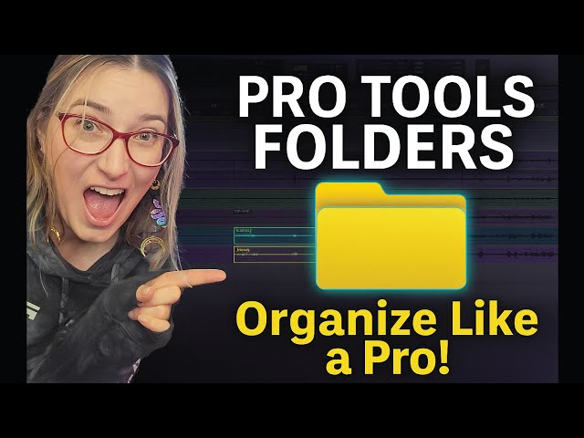 Why Use Pro Tools Folders? Workflow Tips for Beginners & Pros
