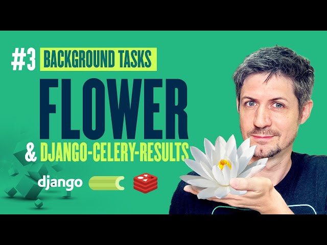 How to monitor Celery Tasks with Flower and Django-Celery-Results - Django Background Tasks - Part 3