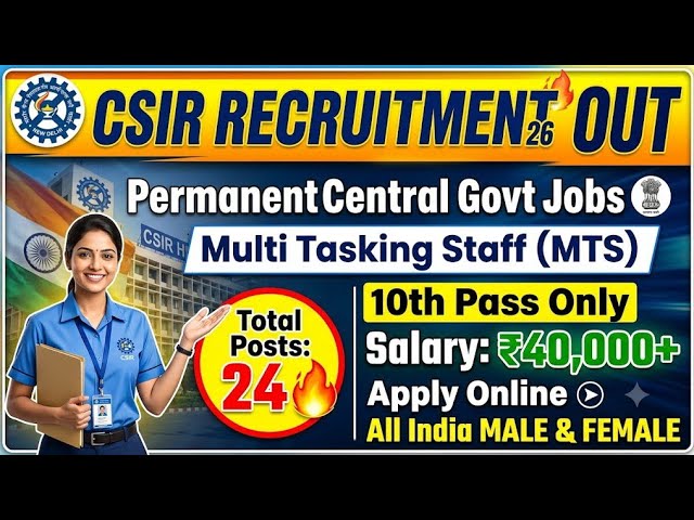 🔥CSIR MTS RECRUITMENT 2026 OUT 🚨 10TH PASS FRESHERS 👉 PERMANENT CENTRAL GOVT JOB