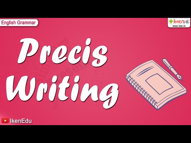 Precis Writing | English Grammar | iken | ikenedu | ikenApp