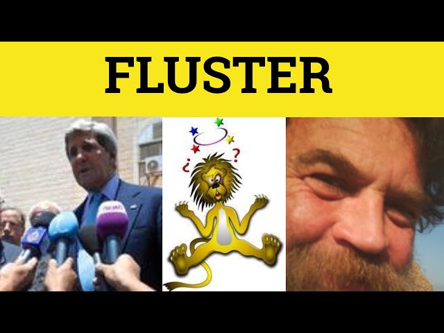 🔵Fluster Meaning - Flustered Examples - Fluster Defined - Fluster Means - Flustered - GRE 3500 Vocab