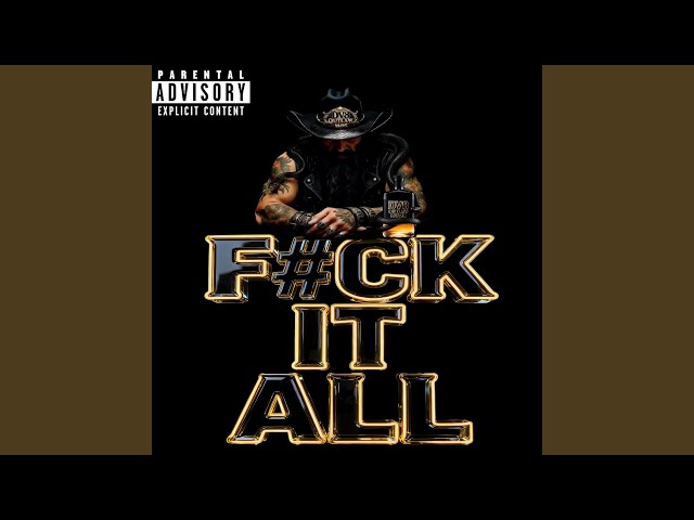 F#ck It All (Explicit)
