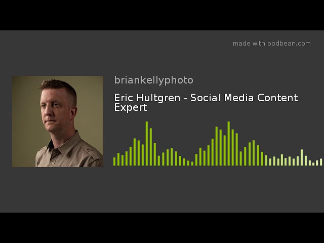 Eric Hultgren - Social Media Content Expert