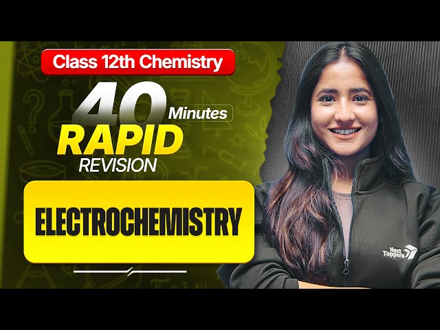 Electrochemistry Class 12 One Shot | 12th Chemistry Chapter-2 Rapid Revision | Board Exam 2026 Prep