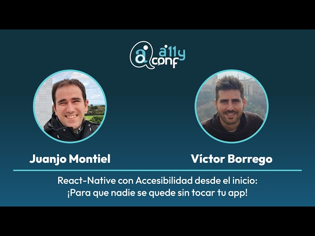 Juanjo Montiel, Victor Borrego - React Native with Accessibility from the Start: So that no one...