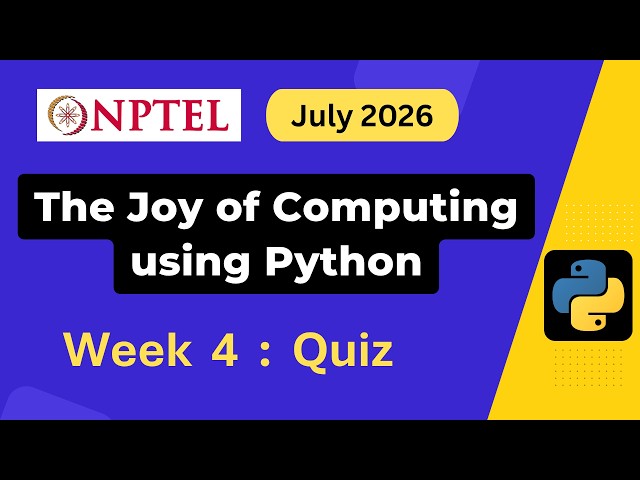NPTEL The Joy of Computing using Python Week 4 Assignment 4 Answers Solution Quiz | July 2026