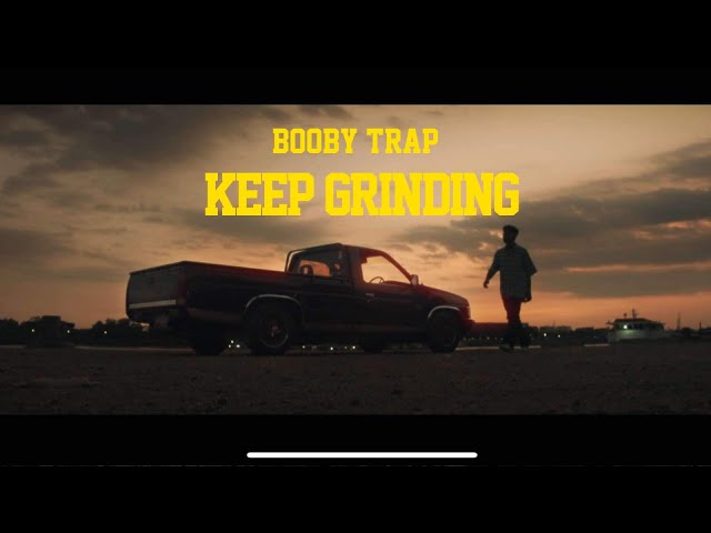Booby Trap_KEEP GRINDING [Official MV]