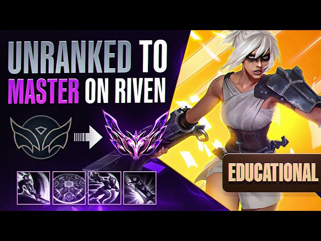 Educational Unranked To Master ON RIVEN