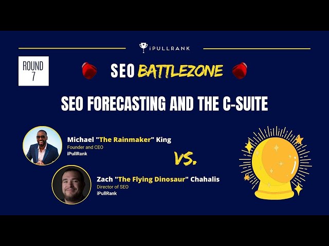 SEO Forecasting And The C-Suite - SEO Battlezone: Round 7