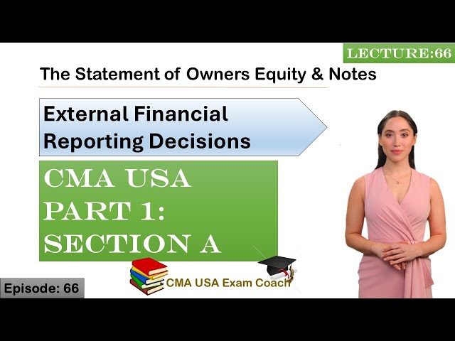 The Statement of Owners Equity & Notes | Part 1 | Section A | Episode 66 | CMA USA