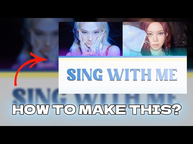 HOW I MAKE MY "SING WITH ME" VIDEOS? [TUTORIAL]