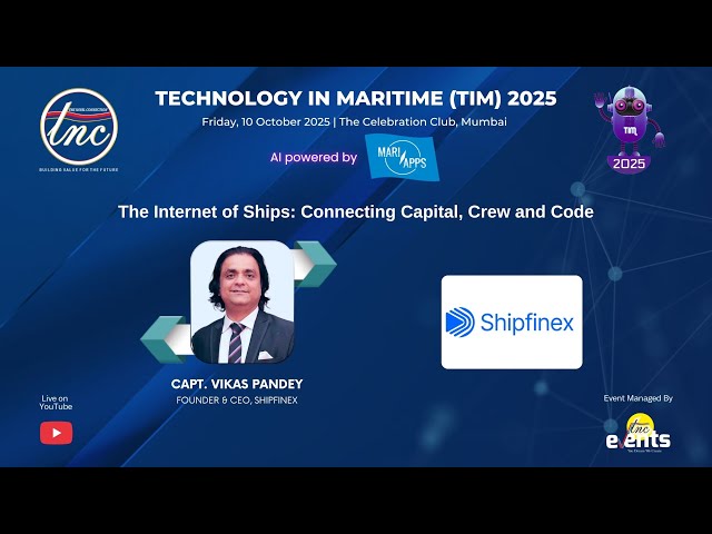 The Internet of Ships: Connecting Capital, Crew & Code | Capt. Vikas Pandey (Shipfinex) | TIM 2025